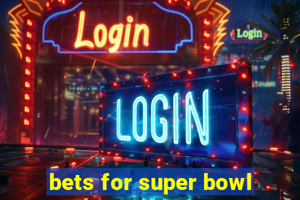 bets for super bowl