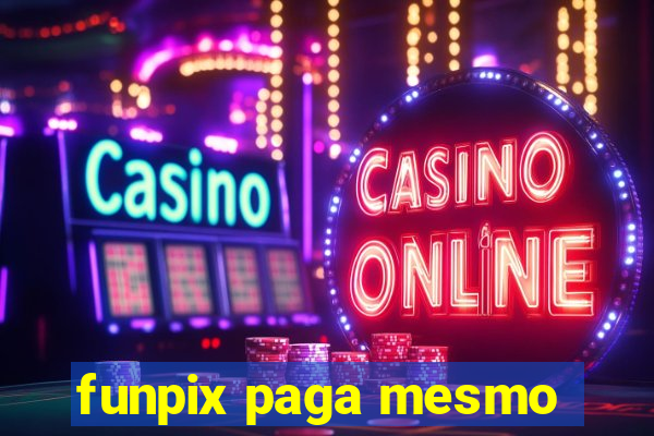 funpix paga mesmo