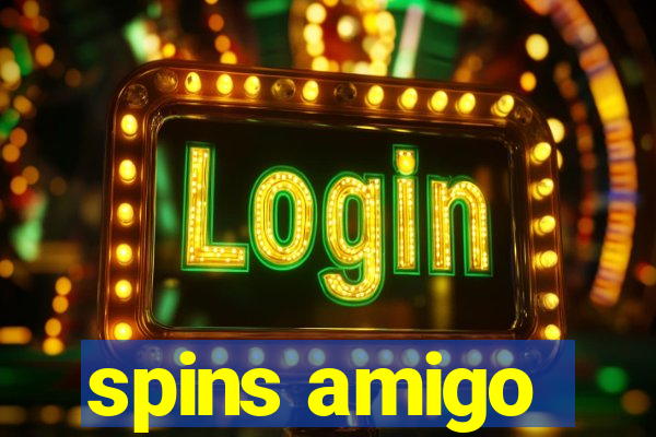 spins amigo