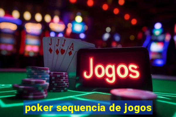 poker sequencia de jogos