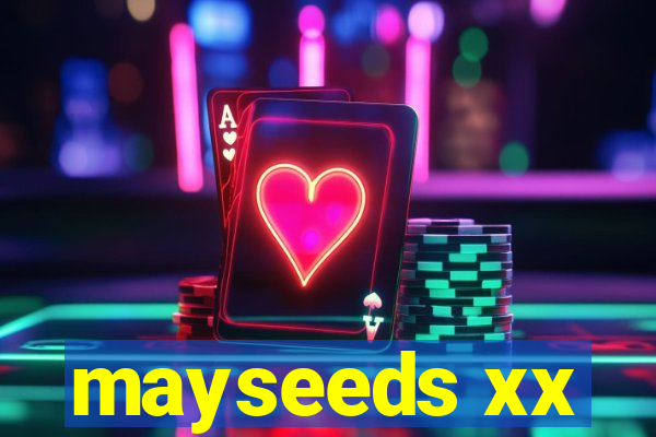 mayseeds xx