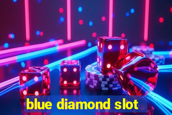 blue diamond slot