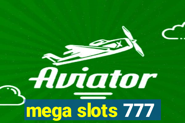 mega slots 777