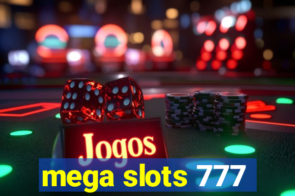 mega slots 777