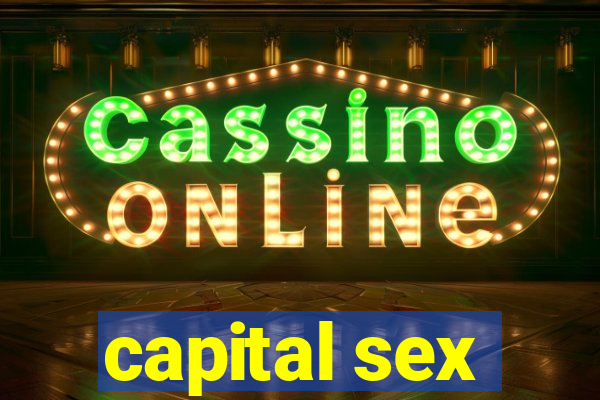 capital sex