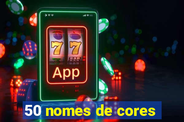 50 nomes de cores