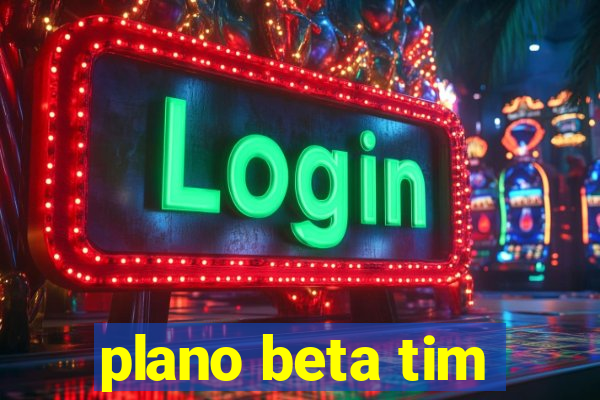 plano beta tim