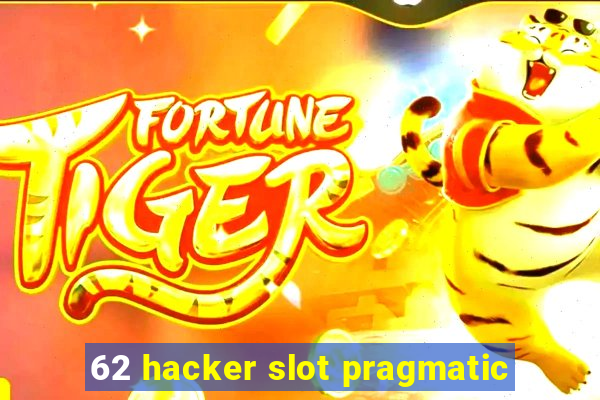 62 hacker slot pragmatic