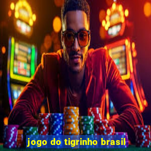 jogo do tigrinho brasil