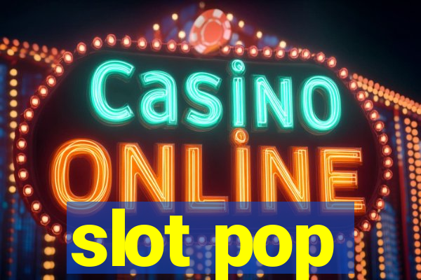 slot pop