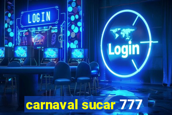 carnaval sucar 777