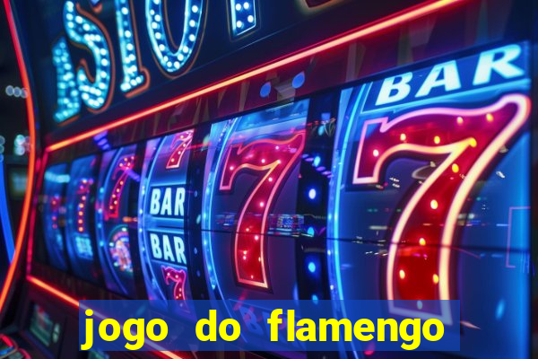 jogo do flamengo que hora