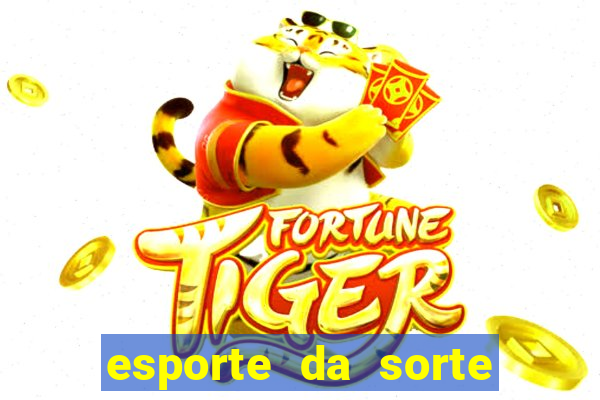 esporte da sorte casino tigre