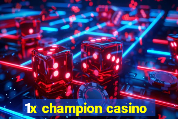 1x champion casino