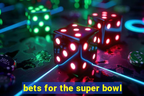 bets for the super bowl