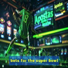 bets for the super bowl