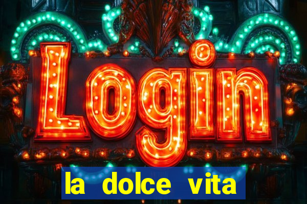 la dolce vita double rush slot