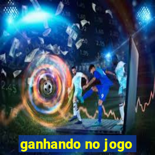 ganhando no jogo