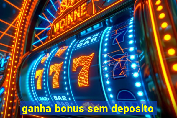 ganha bonus sem deposito