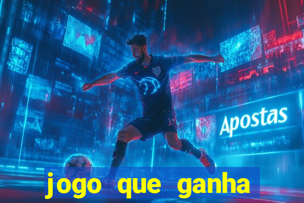 jogo que ganha dinheiro na hora