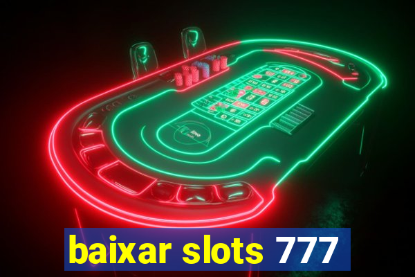 baixar slots 777