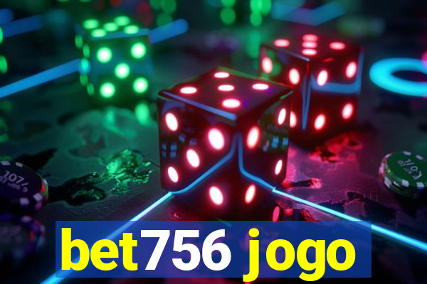 bet756 jogo