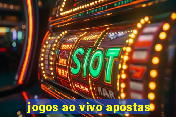 jogos ao vivo apostas