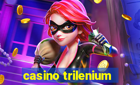 casino trilenium