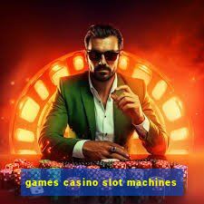 games casino slot machines