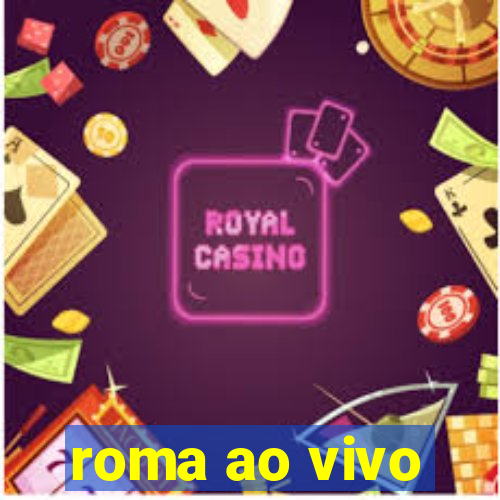 roma ao vivo