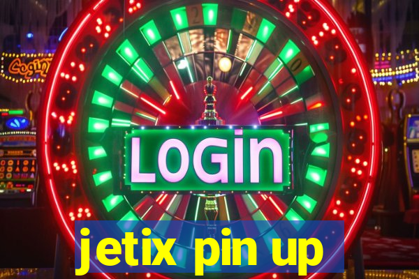 jetix pin up