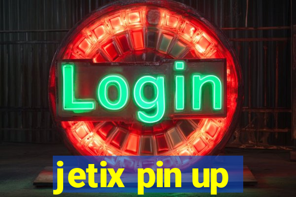 jetix pin up