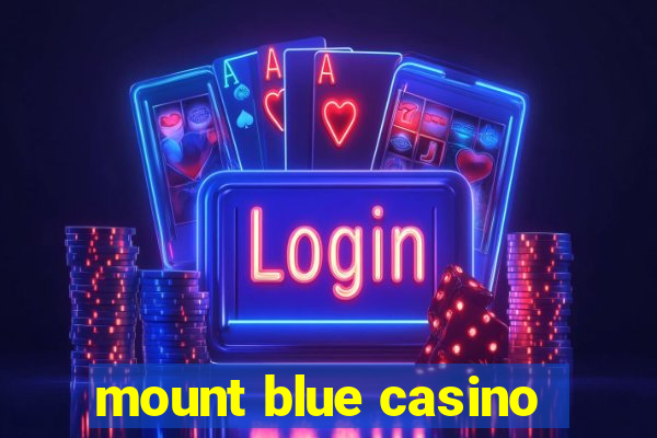 mount blue casino