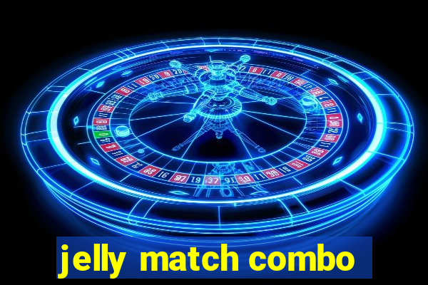 jelly match combo