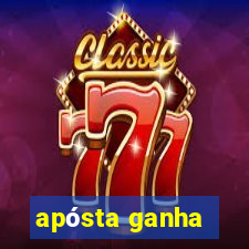 apósta ganha