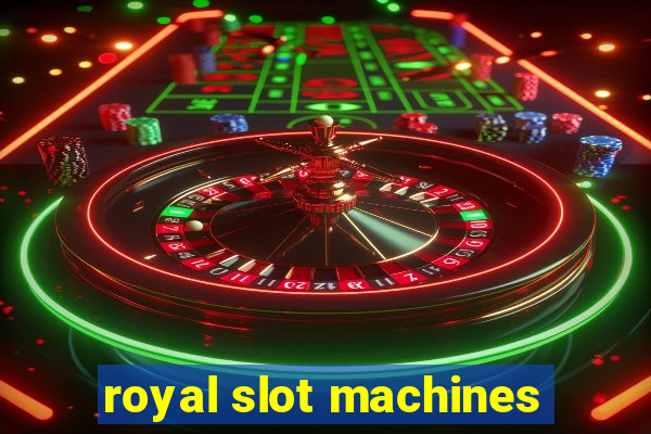 royal slot machines