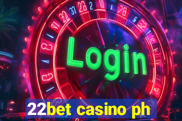 22bet casino ph