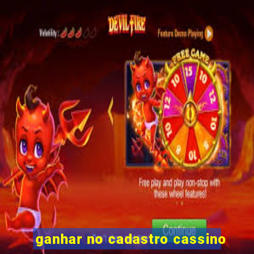 ganhar no cadastro cassino