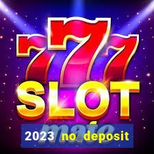 2023 no deposit casino bonus