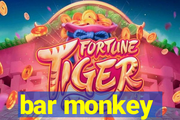 bar monkey