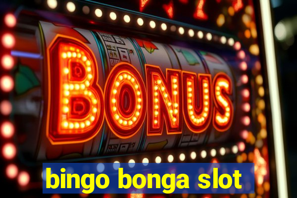 bingo bonga slot