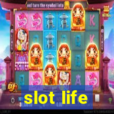 slot life