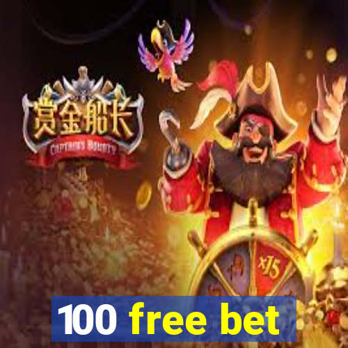 100 free bet