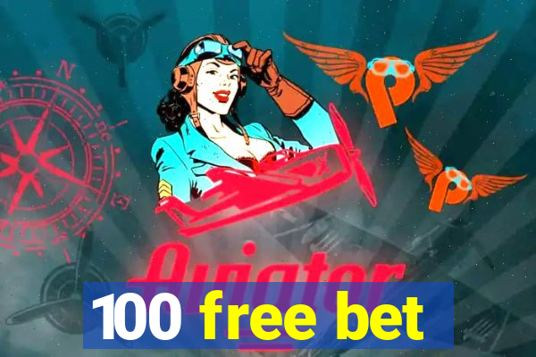 100 free bet