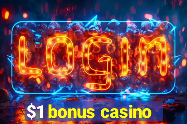 $1 bonus casino