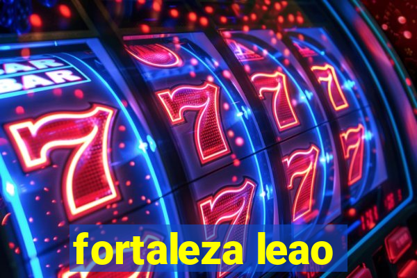 fortaleza leao