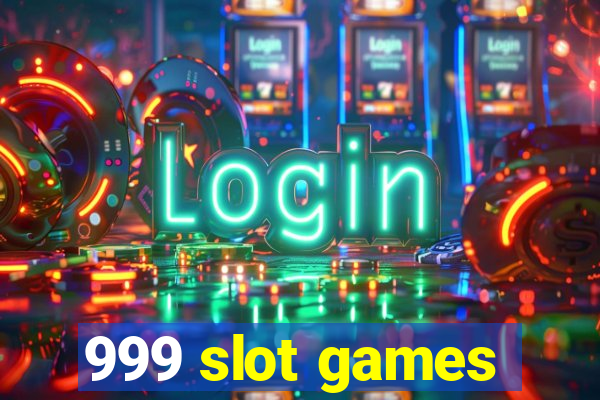 999 slot games