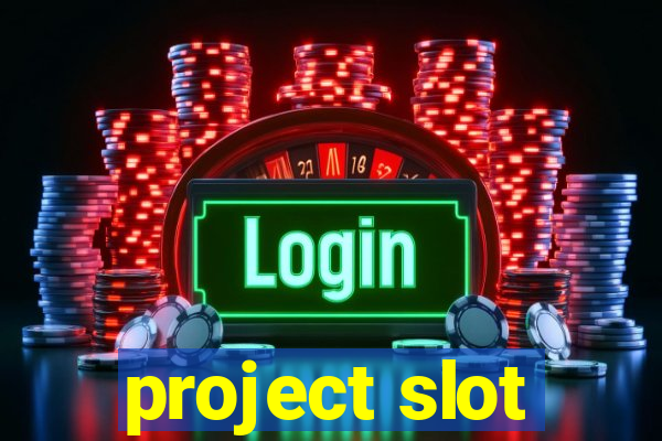 project slot