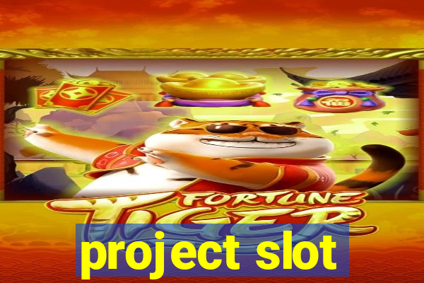 project slot