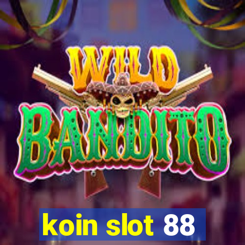 koin slot 88